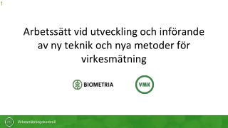 Arbetssätt vid utveckling och införande av ny teknik och nya metoder för virkesmätning