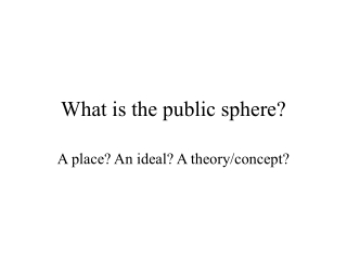 What is the public sphere?