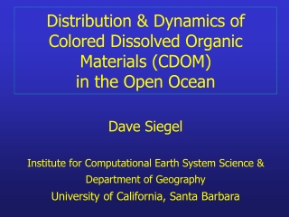 Distribution &amp; Dynamics of Colored Dissolved Organic Materials (CDOM) in the Open Ocean