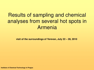 Results of sampling and che m ical analyses from several hot spots in Armenia