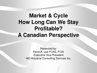 Market &amp; Cycle  How Long Can We Stay Profitable? A Canadian Perspective