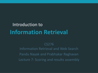 CS276 Information Retrieval and Web Search Pandu Nayak and Prabhakar Raghavan