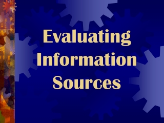 Evaluating Information Sources