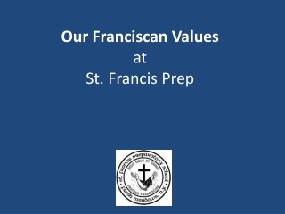 Our Franciscan Values at St. Francis Prep