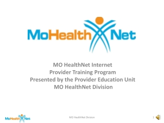 MO HealthNet Internet  Provider Training Program Presented by the Provider Education Unit