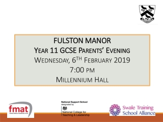 FULSTON MANOR  Year 11 GCSE Parents’ Evening Wednesday, 6 th  February 2019 7:00 pm