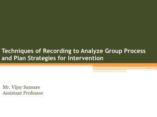 Techniques of Recording to Analyze Group Process and Plan Strategies for Intervention