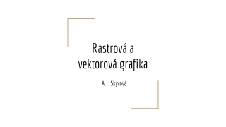 Rastrová a vektorová grafika