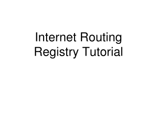 Internet Routing Registry Tutorial