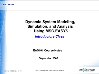 Dynamic System Modeling,  Simulation, and Analysis  Using MSC.EASY5