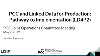 PCC and Linked Data for Production: Pathway to Implementation (LD4P2)