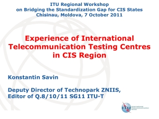 Experience of International Telecommunication Testing Centres in CIS Region