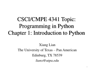 CSCI/CMPE 4341  Topic: Programming in Python Chapter 1: Introduction to Python