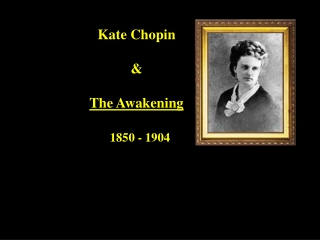 Kate Chopin &amp; The Awakening
