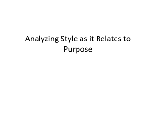 Analyzing Style as it Relates to Purpose