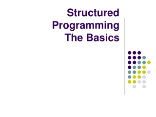 Structured Programming The Basics