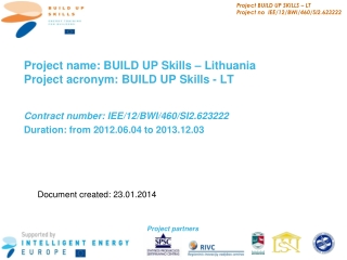 Project name:  BUILD UP Skills – Lithuania Project acronym:  BUILD UP Skills - L T