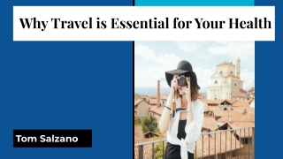 Tom Salzano: Why Travel is Essential for Your Health