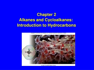 Chapter 2 Alkanes and Cycloalkanes:  Introduction to Hydrocarbons