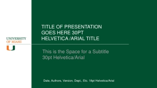 TITLE OF PRESENTATION  GOES HERE 30PT  HELVETICA /ARIAL TITLE