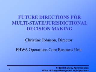 FUTURE DIRECTIONS FOR MULTI-STATE/JURISDICTIONAL DECISION MAKING