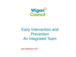 Early Intervention and Prevention  An Integrated Team Julia McGowan 2017