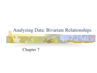 Analyzing Data: Bivariate Relationships