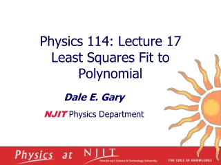 Physics 114: Lecture 17  Least Squares Fit to Polynomial