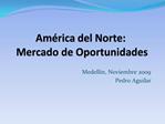Am rica del Norte: Mercado de Oportunidades