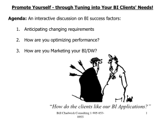 Promote Yourself - through Tuning into Your BI Clients' Needs!