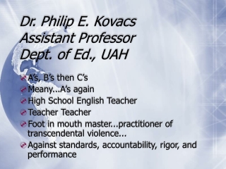 Dr. Philip E. Kovacs Assistant Professor Dept. of Ed., UAH