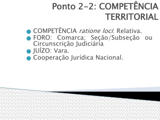 Ponto 2-2: COMPETÊNCIA TERRITORIAL