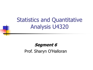 Statistics and Quantitative Analysis U4320