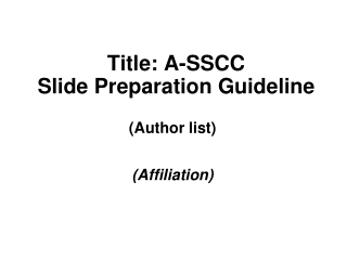 Title: A-SSCC Slide Preparation Guideline