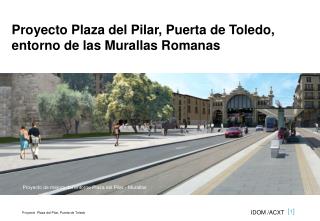 Proyecto de mejora del entorno Plaza del Pilar - Murallas