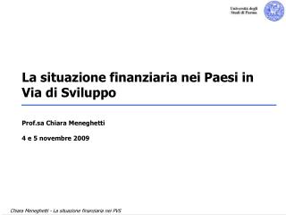 La situazione finanziaria nei Paesi in Via di Sviluppo Prof.sa Chiara Meneghetti 4 e 5 novembre 2009