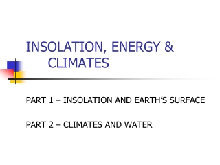 INSOLATION, ENERGY &amp; 	CLIMATES