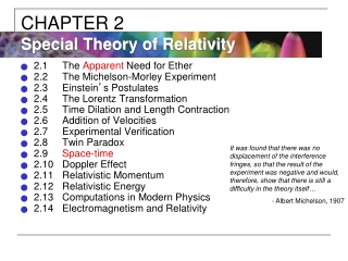 2.1	The  Apparent  Need for Ether 2.2	The Michelson-Morley Experiment 2.3	Einstein ’ s Postulates