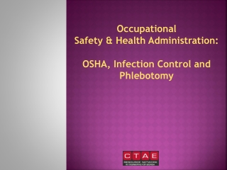 Occupational  Safety &amp; Health Administration: OSHA, Infection Control and Phlebotomy