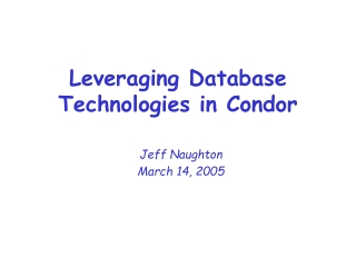 Leveraging Database Technologies in Condor