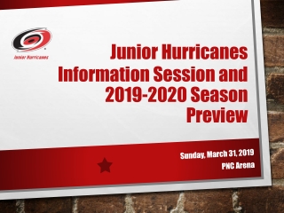 Junior Hurricanes Information Session and             2019-2020 Season Preview