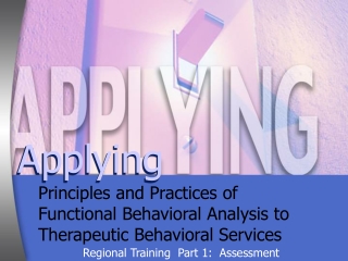 Principles and Practices of Functional Behavioral Analysis to Therapeutic Behavioral Services