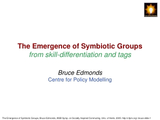 The Emergence of Symbiotic Groups  from skill-differentiation and tags