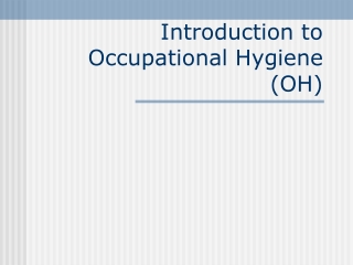 Introduction to Occupational Hygiene (OH)