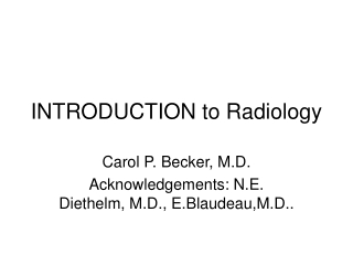 INTRODUCTION to Radiology