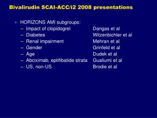 Bivalirudin SCAI-ACC/i2 2008 presentations