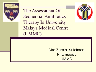 The Assessment Of Sequential Antibiotics Therapy In University Malaya Medical Centre (UMMC)