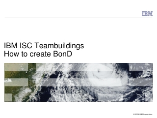 IBM ISC Teambuildings How to create BonD