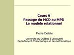 Cours 9 Passage du MCD au MPD Le mod le relationnel