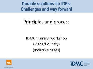 Durable solutions for IDPs:  Challenges and way forward Principles and process